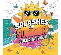Splashes of Summer Bold & Easy Adult Coloring Book: Fun Summer Coloring Pages for Kids, Teens & Adults | 40 Large Print, Single-Sided Designs ... and Bold Hygge Coloring Book Collection)