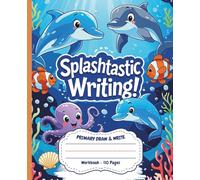 Splashtastic Writing: Sea Animals Primary Draw & Write Workbook for Preschool & Kindergarten