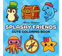 Splashy Friends: Cute Coloring Book for Adults and Teens Featuring Ocean and Sea Animals with Playful Water Vibes for Relaxation and Stress Relief (Cute Friends Collection)
