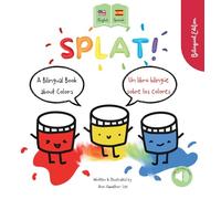 Splat!: A Bilingual Story About Colors English - Spanish