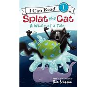 Splat the Cat: A Whale of a Tale (Splat the Cat: I Can Read, Level 1)