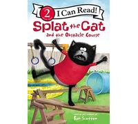 Splat the Cat and the Obstacle Course (I Can Read Level 2)