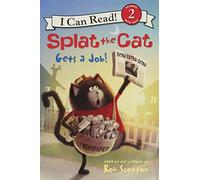 Splat the Cat Gets a Job! – Splat the Cat: I Can Read!, Level 2 – Harper Collins Publishers