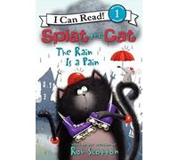 Splat the Cat: The Rain Is a Pain (I Can Read! Splat the Cat - Level 1 (Quality))