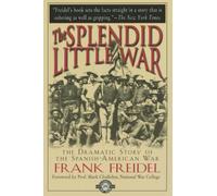 Splendid Little War: The Dramatic Story of the Spanish-American War (Classics of War)
