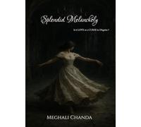 Splendid Melancholy: Is it LOVE or a CURSE in Disguise ?