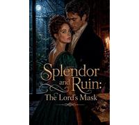 Splendor and Ruin: The Lord's Mask