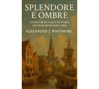 Splendore e Ombre: Guida critica all’Età d’Oro dei Paesi Bassi (1600-1700)