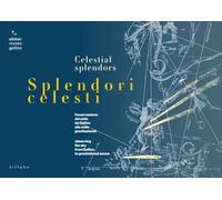 Splendori celesti. l’osservazione del cielo da Galileo alle onde gravitazionali-Observing the sky from Galileo to gravitational waves. Ediz. multilingue