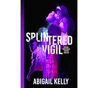 Splintered Vigil: The New Protectorate Fracture: Book One: 1