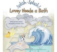 Splish-Splash! Lovey Needs a Bath (Lincoln and Lovey's Little Adventures)