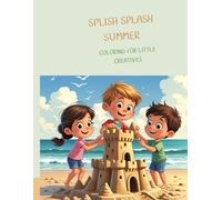 Splish Splash Summer: Coloring for Little Creatives