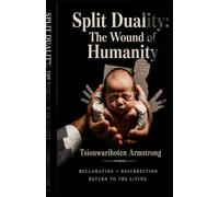 split duality: The wound of humanity