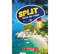 SPLIT Guía de Viaje 2026: Calles antiguas, dónde alojarse, transbordadores de la isla, paseos costeros y consejos de viaje a lo largo de la costa adriática de Croacia