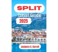 Split Travel Guide 2025: Discover Croatia’s Coastal Gem: Insider Tips, Hidden Gems, Cultural Highlights, and Smart Travel Advice for the Ultimate Adriatic Adventure