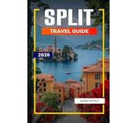 SPLIT TRAVEL GUIDE 2026: Discover Hidden Gems, Historic Landmarks, Travel Tips, and Unforgettable Vacation Experiences