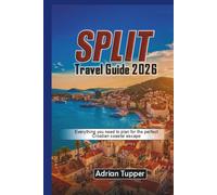 Split Travel Guide 2026: Everything You Need to Plan for the Perfect Croatian Coastal Escape (Beyond the Map Serie)