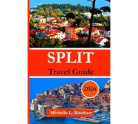 SPLIT Travel guide 2026: Your Complete Guide to Split: History, Beaches, Food, Day Trips & Insider Tips.