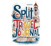 Split Travel Journal: Lined Notebook Diary. Capturing Moments from Around the Globe