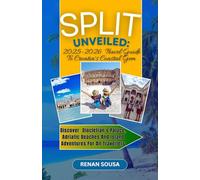 Split Unveiled: 2025-2026 Travel Guide To Croatia's Coastal Gem: Discover Diocletian's Palace, Adriatic Beaches And Island Adventures For All Travellers