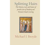 Splitting Hairs: The History, Law, and Future of Jewish Laws of Modesty and Women’s Head Covering