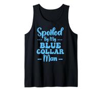 Spoiled By My Blue Collar Man, divertida cita estropeada Camiseta sin Mangas