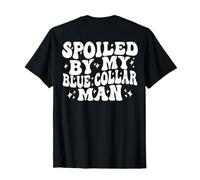 Spoiled by My Blue Collar Man (en la Parte Posterior) Camiseta