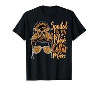Spoiled By My Blue Collar Man Funny Novia Esposa Marido Camiseta
