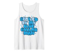 Spoiled By My Blue Collar Man Funny Novia Esposa Marido Camiseta sin Mangas