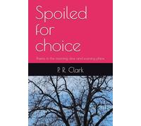 Spoiled for choice: Poems in the morning dew and evening phew.