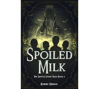 Spoiled Milk (The Seattle Coven Tales)