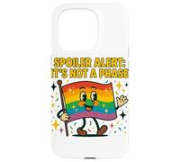 Spoiler Alert It's Not a Phase Cute Rainbow Flag LGBTQ Desig Carcasa para iPhone 15 Pro