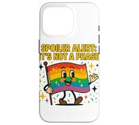Spoiler Alert It's Not a Phase Cute Rainbow Flag LGBTQ Desig Carcasa para iPhone 16 Pro