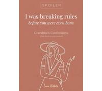Spoiler: I Was Trouble Before You Were. Grandma's Confessions (Hide This From Your Parents): The hilariously honest journal that finally reveals the ... for Grandparents Day, birthdays & Christmas