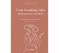 Spoiler: I Was Trouble Before You Were. Grandma's Confessions (Hide This From Your Parents): The hilariously honest journal that finally reveals the ... for Grandparents Day, birthdays & Christmas