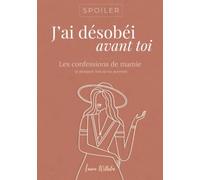 Spoiler : j'ai désobéi avant toi. Les confessions de Mamie (à planquer loin de tes parents): Le carnet de confidences décalé pour enfin savoir qui se ... fête des grands-mères, anniversaire, Noël
