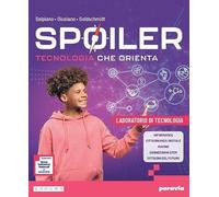 Spoiler. Tecnologia che orienta. Laboratorio di tecnologia. Per la Scuola media. Con Tavole per il disegno. Con e-book