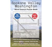 Spokane Valley Washington Word Search Puzzle Book: Think you know Spokane Valley, Washington? Puzzles for Adults, Seniors, Teens and Kids. Perfect for ... Christmas Gifts and Stocking Stuffers.