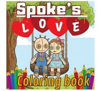 Spoke Love: Cute & Collectible Coloring Book for Adults & Teens - Heartwarming Fun & Stress Relief