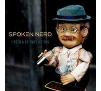 Spoken Nerd - I Need A Friend Like You [Vinilo]