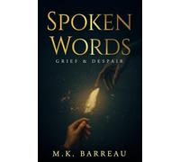 Spoken Words: Grief & Despair: Grief and Despair