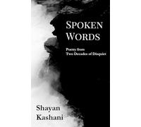 Spoken Words: Poetry from Two Decades of Disquiet