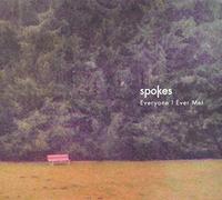 Spokes - Everyone I Ever Met