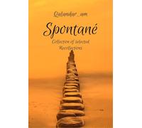 Spontané: Spontané: Collection of Selected Recollections