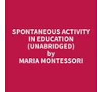 Spontaneous Activity In Education (unabridged) (audiolibro)