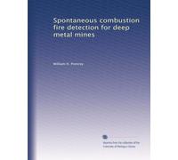 Spontaneous combustion fire detection for deep metal mines