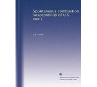 Spontaneous combustion susceptibility of U.S. coals