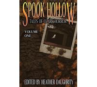 Spook Hollow: Tales of Ozark Horror - Volume 1 (Spook Hollow Anthologies)