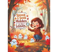 Spook & Seek - Hidden in the Leaves: A fun autumn adventure with tiny ghosts and falling leaves - Composition Book