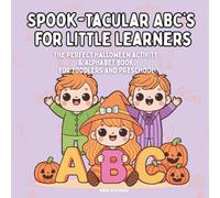 Spook-tacular ABC’s for Little Learners: Halloween Alphabet Coloring & Activity Book for Toddlers and Preschool: Halloween Alphabet Coloring & ... Mazes, and Cute Spooky Coloring Pages